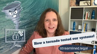 How a tornado tested our systems!  #streamlinedlegal