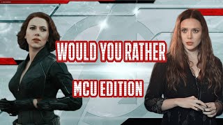 WOULD YOU RATHER - MCU EDITION