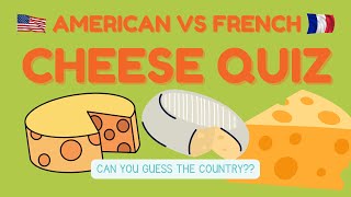 The ULTIMATE American Cheese VS French Cheese Challenge