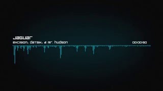 Excision & Datsik : Jaguar (ft. Mr. Hudson)