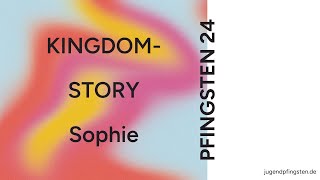 Pfingsten 24: Kingdom-Story Sophie