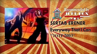 Sertab - Everyway That I Can [RTL Top Of Pops 2003]