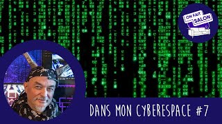 Dans mon Cyberspace #7 : la matrice de Matrix n'est pas celle que vous croyez !