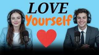 Learn to Love Yourself | Learn English quickly with podcast | English Fluency