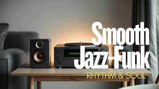 1 Hour of Smooth Jazz-Funk: Rhythm & Soul – Part. 13