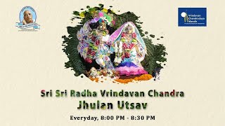 Jhulan Utsav - 2020 | Sri Sri Radha Vrindavan Chandra | Live from Vrindavan | Day - 1
