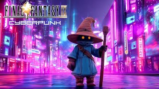 Final Fantasy 9 Music but it's Cyberpunk