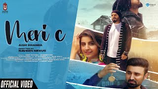 Meri C (Official Video) Aish Dhanda | Jimmy Sharma | U Soundz Records | Latest Punjabi Songs 2021