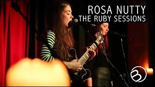 Rosa Nutty | The Ruby Sessions