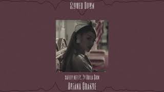 Slowed Down - safety net [Ariana Grande ft. Ty Dolla $ign]