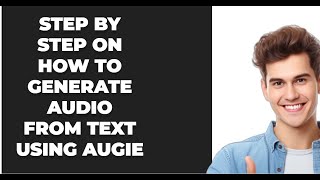 Step by Step On How To Generate Audio From Text Using Augie