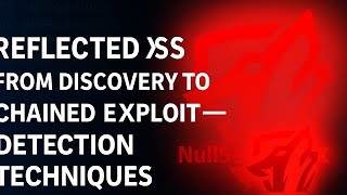 Reflected XSS: From Discovery to Chained Exploit - Detection Techniques