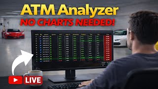 LIVE ATM Analyzer fully automated entries and exits NO CHARTS NEEDED!
