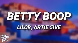 LILCR - BETTY BOOP (Testo/Lyrics) feat. Artie 5ive