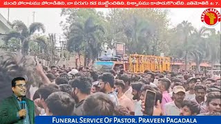 Bro. Praveen Pagadala Final Journey Moments | #praveenpagadala