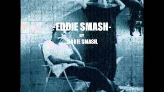 EDDIE SMASH - EDDIE SMASH