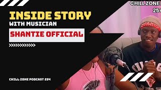 SHANTIE OFFICIAL (MUSICIAN) FT CHILL ZONE PODCAST 254 INSIDE THE INSPIRATIONAL STORY WATCH.........