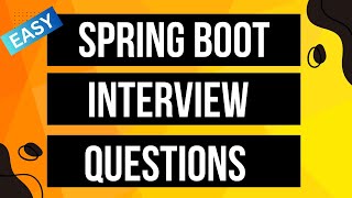 Easy | Must Prepare | Most Common Spring Boot Interview Questions | Java Developer | Preparation