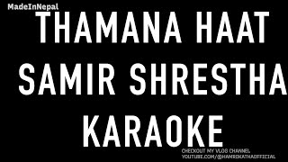Thamana Haat | Samir Shrestha | Made In Nepal Karaoke