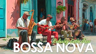 Positive Bossa Nova Vibe ~ Brazilian Jazz for Peaceful Vibes You've Been Looking For