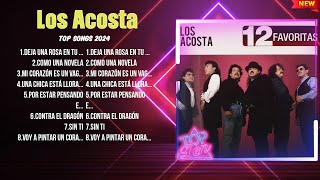 Los Acosta Mix Éxitos~ Lo Mas Nuevo 2024~ Lo Mejor Canciones