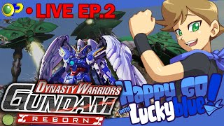 Dynasty Warriors: Gundam REBORN Ep.2! - Happy Go! With Luckyblue! LIVE