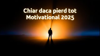 Chiar dacă pierd tot | 👉 Cea mai bună melodie motivațională