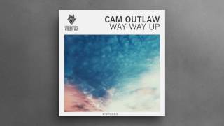 Cam Outlaw - Way Way Up (feat. Aria Jay)