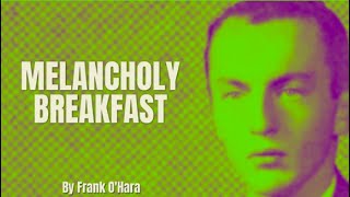 Frank O'Hara - Melancholy Breakfast (Poetry Reading)