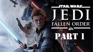STAR WARS JEDI FALLEN ORDER Walk-through Game-play Part 1 - INTRO