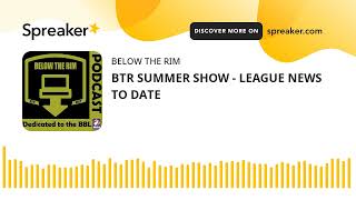 BTR SUMMER SHOW - LEAGUE NEWS TO DATE