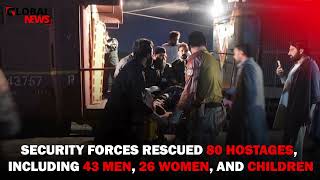 Jaffar Express Attack: 80 Hostages Rescued by Security Forces | GlobalNews24/7