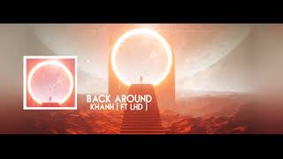 Back Around - KHANH ( ft LHD )