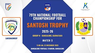 🔴 LIVE | Lakshadweep vs Goa | Santosh Trophy 2025–26 | Group H