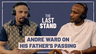 Andre Ward on his father's passing