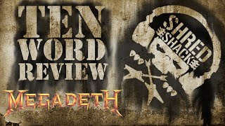Every MEGADETH Album Reviewed in Ten Words or Less (Shred Shack - Ten Word Reviews)