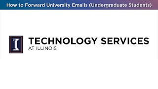 How to Forward University Emails (Undergraduate Students)