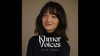 Introducing: Khmer Voices with Vanny