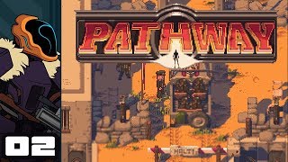 Let's Play Pathway - PC Gameplay Part 2 - Living Dangerously