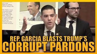 Rep. Garcia BLASTS Trump's CORRUPT Fraud Pardons While Republicans Attack Somali Daycare "Fraud"