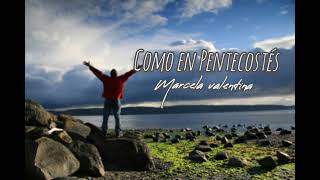 Marcela Valentina|como en Pentecostés