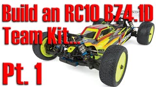 Building a Team Associated RC10 B74.1D Team Kit 1/10 4wd RC Buggy - Pt. 1