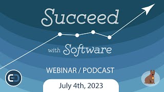 Succeed with Software : Q&A Webinar : July 4th, 2023