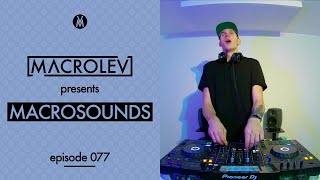 MACROLEV presents MACROSOUNDS - Episode 077