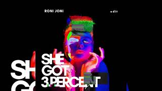 She Got 3 Percent - RONI JONI (Edit)
