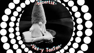 DezertiK - Vas-y TonTon [Tekno Tribe]