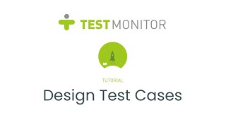 TestMonitor Tutorial 3 - Design Test Cases