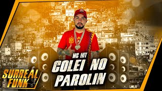 MC Hit - Colei No Parolin (Surreal Funk) DJ AGE
