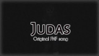[Nominal Dingus Content] Judas - Original FNF song [READ DESCRIPTION]