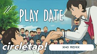 PLAY DATE - XNO Remix (Orig. Melanie Martinez)